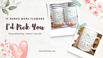 Mom, If You Were a Flower, I’d Pick You – The Perfect Mother’s Day Gift