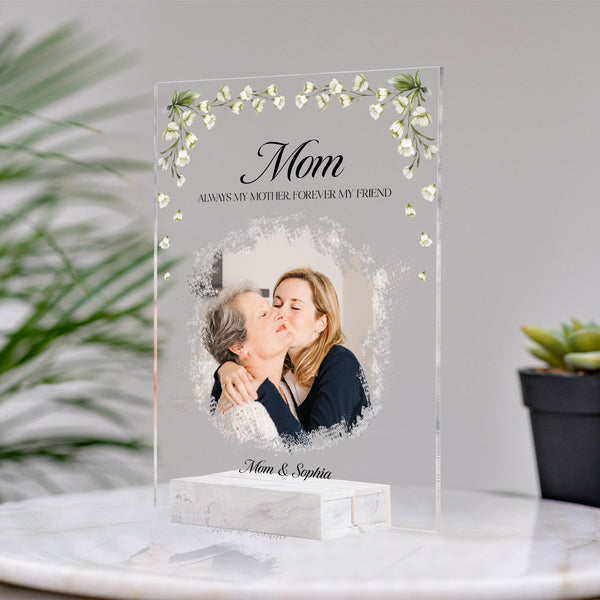Mom Always Mother, Forever My Friend - Personalized Acrylic Plaque