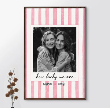 How Lucky Are We Custom Photo Besties Gifts - Personalized Poster