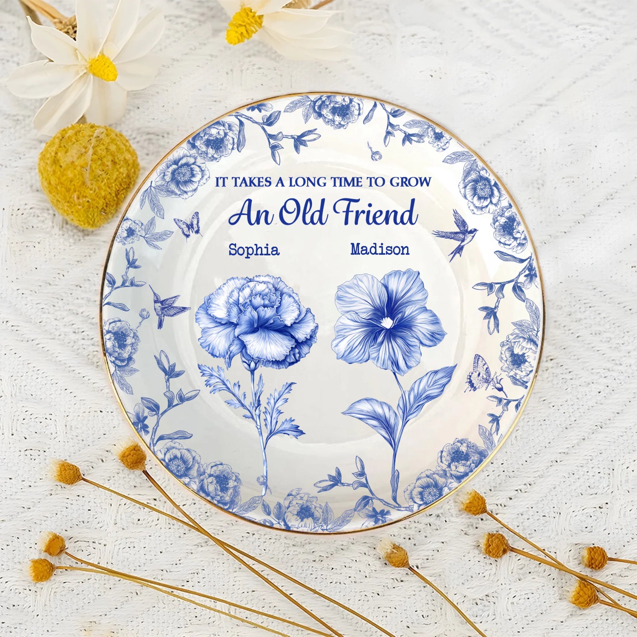 It Takes A Long Time To Grow An Old Friend Toile De Jouy Birth Flower - Personalized Jewelry Dish