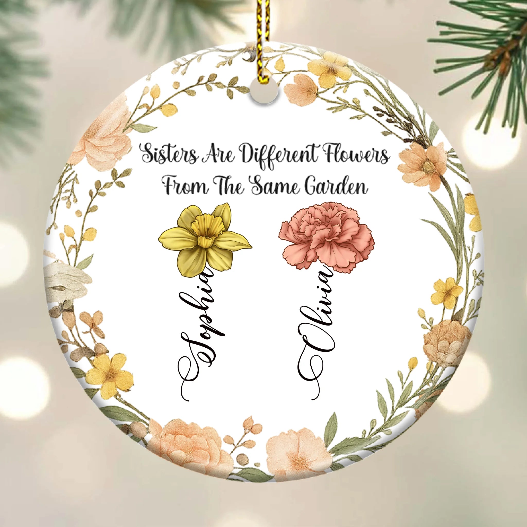 Sisters Are Different Flowers From The Same Garden - Personalized Circle Ceramic Ornament