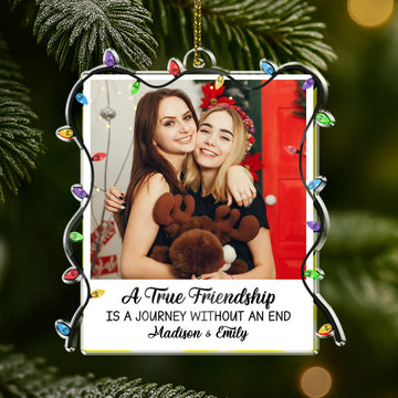 A True Friendship Is A Journey Without An End Custom Photo - Personalized Acrylic Ornament