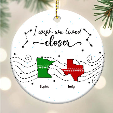 I Wish We Lived Closer - Personalized Circle Ceramic Ornament