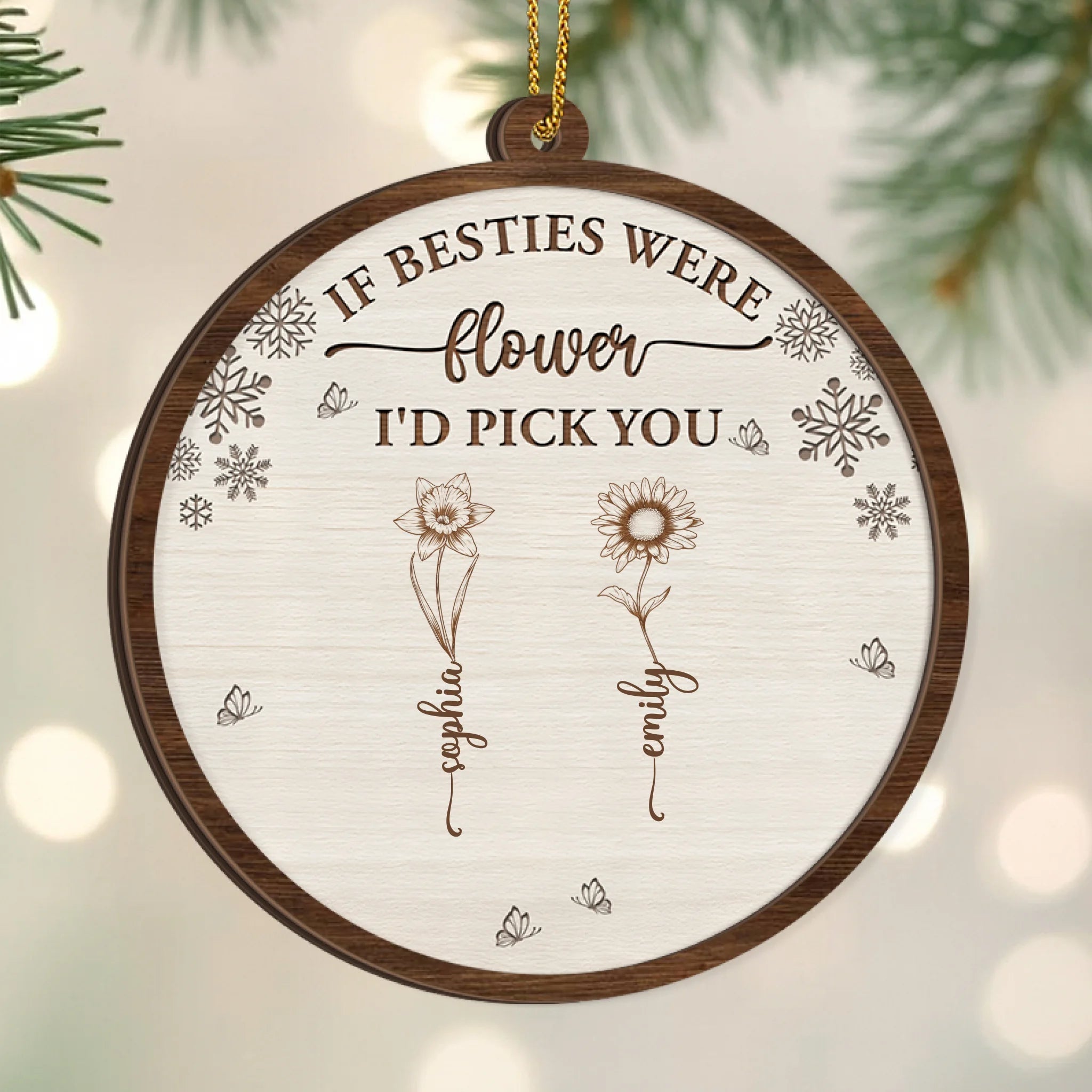 If Friends Were Flowers I'd Pick You - Personalized 2-Layered Wooden Ornament