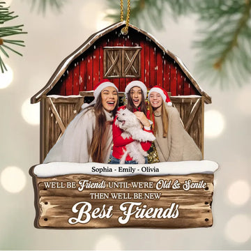We'll Be Friends Until We're Old And Senile - Personalized 2-Layered Wooden Ornament