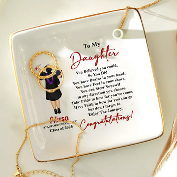 To My Daughter You Believed You Could So You Did Graudation - Personalized Jewelry Dish
